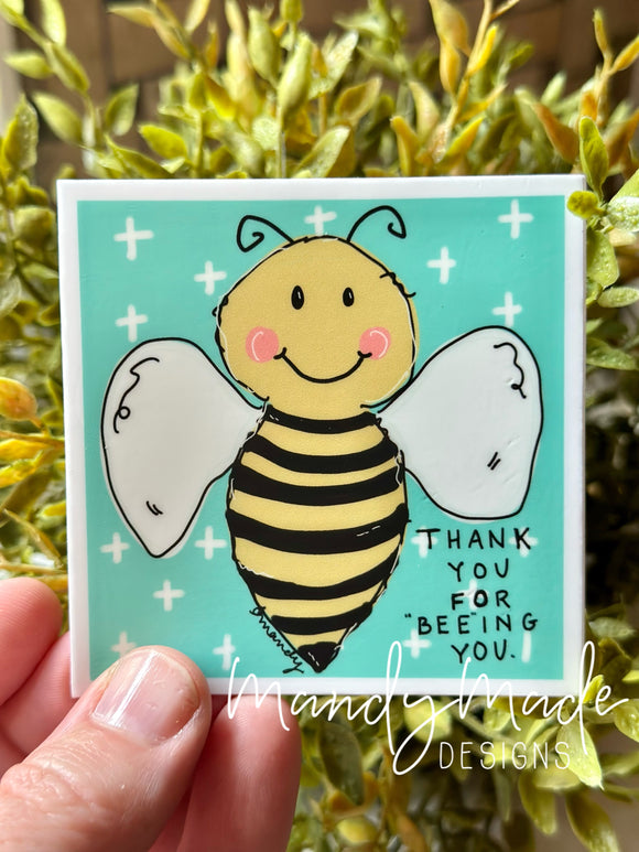 Thank you for “Bee”ing YOU